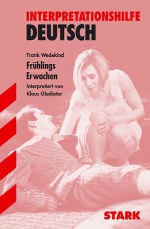 Frühlings Erwachen. Interpretationshilfe Deutsch de Frank Wedekind