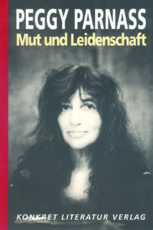 Mut und Leidenschaft de Peggy Parnass