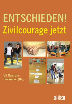 Entschieden! Zivilcourage jetzt de Ulf Neumann