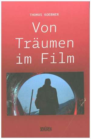 Von Träumen im Film de Thomas Koebner