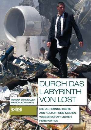 Durch das Labyrinth von LOST de Verena Schmöller