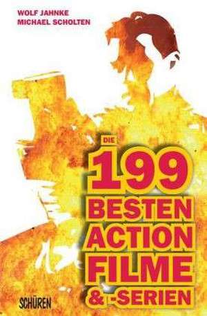 Die 199 besten Action-Filme & Serien de Wolf Jahnke