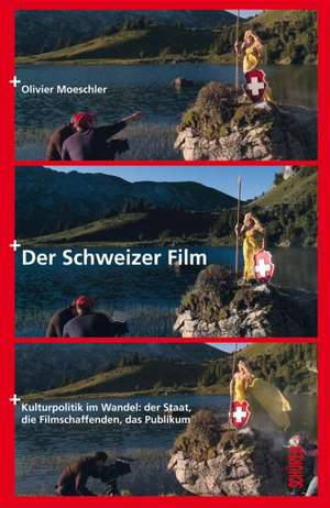 Der Schweizer Film de Olivier Moeschler