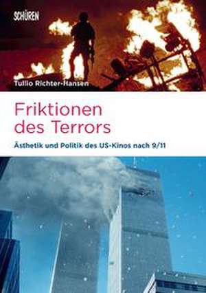 Friktionen des Terrors de Tullio Richter-Hansen