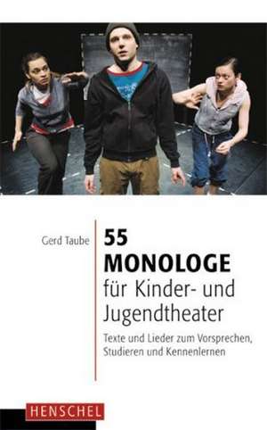 55 Monologe für Kinder- und Jugendtheater de Gerd Taube