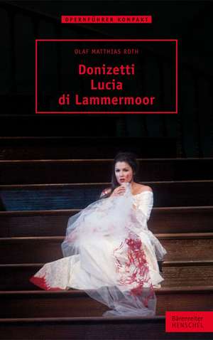 Donizetti - Lucia di Lammermoor de Olaf Matthias Roth