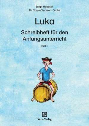 Luka. Schreibheft für den Anfangsunterricht. Heft 1 de Birgit Haecker