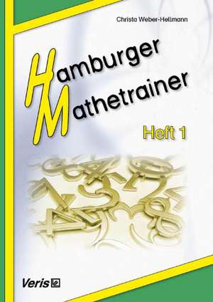 Hamburger Mathetrainer. Heft 1 de Christa Weber-Hellmann