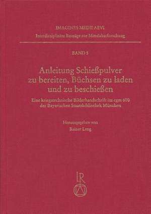 Anleitung Schiesspulver Zu Bereiten, Buchsen Zu Beladen Und Zu Beschiessen de Rainer Leng