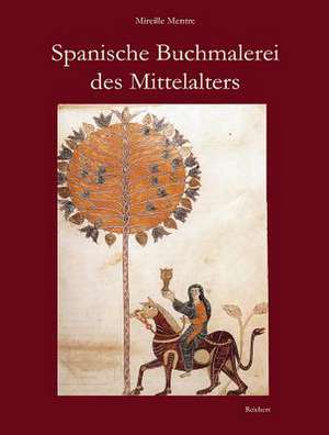 Spanische Buchmalerei Des Mittelalters de Mireille Mentre