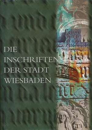 Die Inschriften Der Stadt Wiesbaden de Yvonne Monsees