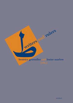 Writers and Rulers de Beatrice Gruendler