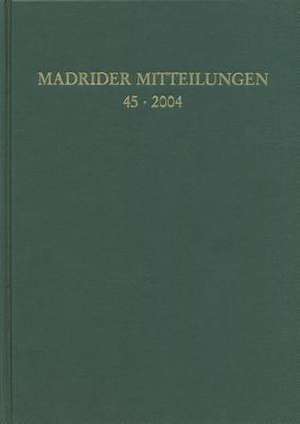 Madrider Mitteilungen 45 (2004)