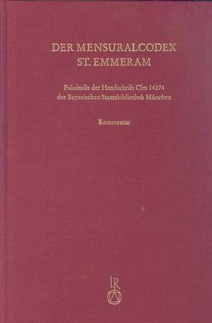 Der Mensuralcodex St. Emmeram: Faksimile Der Handschrift Clm 14274 Der Bayerischen Staatsbibliothek Munchen de Lorenz Welker