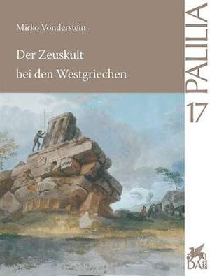 Der Zeuskult Bei Den Westgriechen de Mirko Vonderstein