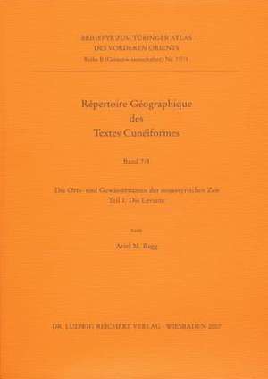 Die Orts- Und Gewassernamen Der Neuassyrischen Zeit de Ariel M. Bagg