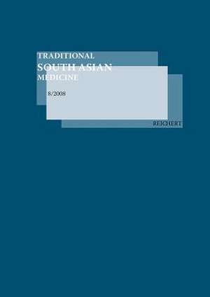 Traditional South Asian Medicine Tsam, Vol. 8 de Rahul Peter Das