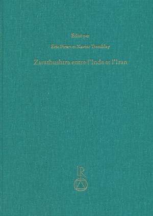 Zarathushtra Entre L'Inde Et L'Iran de Eric Pirart