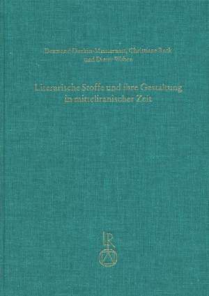 Literarische Stoffe Und Ihre Gestaltung in Mitteliranischer Zeit de Desmond Durkin-Meisterernst