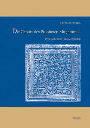 Die Geburt Des Propheten Muhammad de Sigrid Kleinmichel