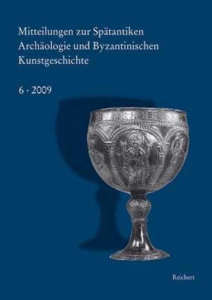 Mitteilungen Zur Spatantiken Archaologie Und Byzantinischen Kunstgeschichte de Franz Alto Bauer