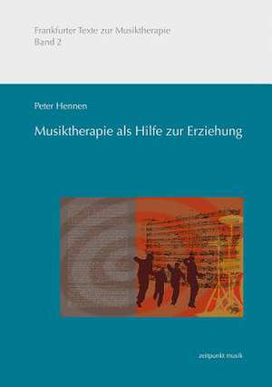 Musiktherapie ALS Hilfe Zur Erziehung de Peter Hennen