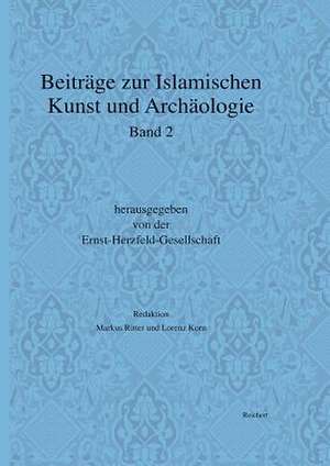 Beitrage Zur Islamischen Kunst Und Archaologie de Lorenz Korn