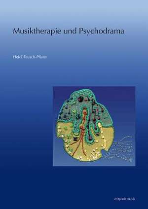 Musiktherapie Und Psychodrama de Heidi Fausch-Pfister