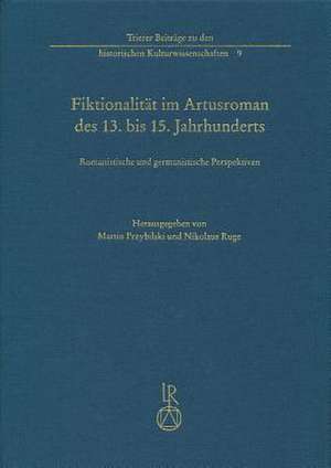 Fiktionalitat Im Artusroman Des 13. Bis 15. Jahrhunderts de Leonie Butz