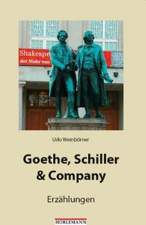 Goethe, Schiller & Company de Udo Weinbörner