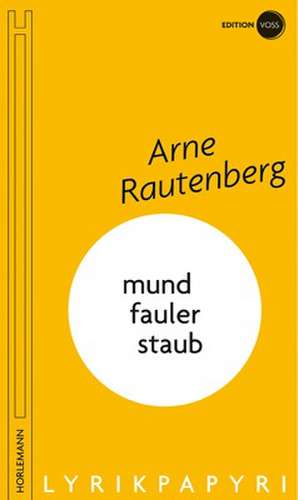 mundfauler staub de Arne Rautenberg