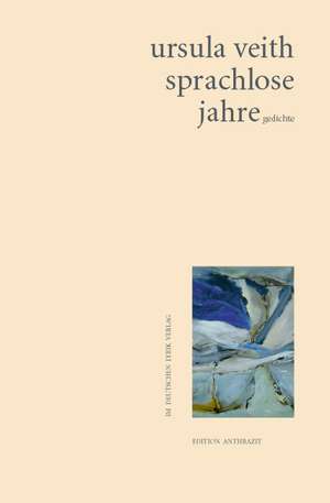 sprachlose jahre de Ursula Veith