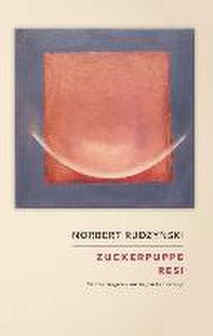 Zuckerpuppe Resi de Norbert Rudzynski