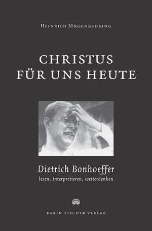 Christus für uns heute de Heinrich Jürgenbehring