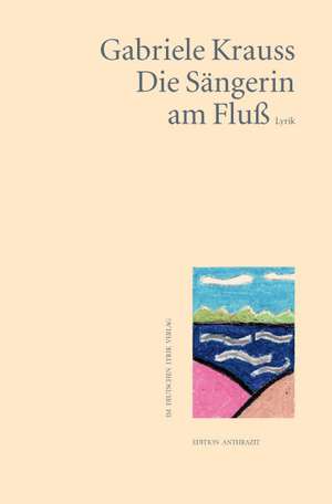 Die Sängerin am Fluss de Gabriele Krauss