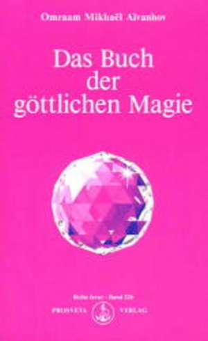 Das Buch der göttlichen Magie de Omraam Mikhael Aivanhov