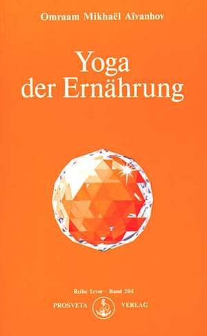 Yoga der Ernährung de Omraam Mikhael Aivanhov