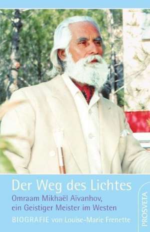 Der Weg des Lichtes. Biografie de Louise-Marie Frenette