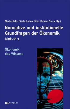 Normative und institutionelle Grundfragen der Ökonomik. Ökonomik des Wissens de Martin Held