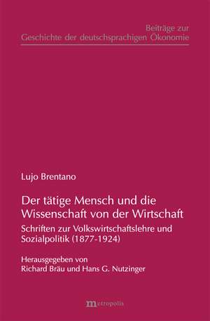 Der tätige Mensch und die Wissenschaft von der Wirtschaft de Lujo Brentano