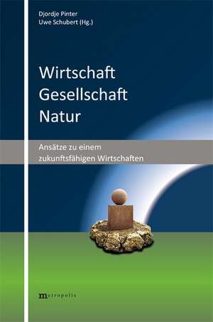 Wirtschaft - Gesellschaft - Natur de Djordje Pinter