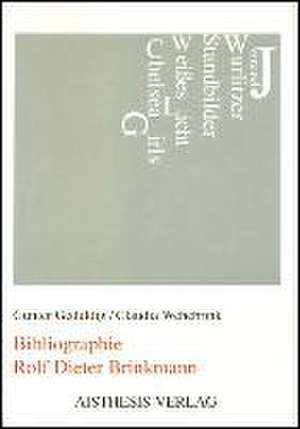 Bibliographie Rolf Dieter Brinkmann de Gunter Geduldig