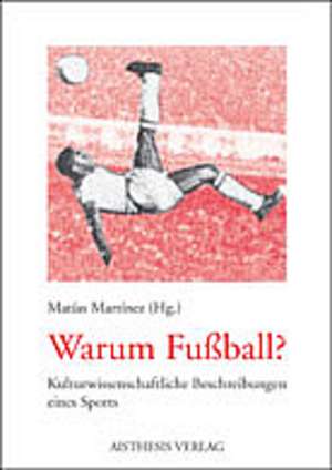 Warum Fussball? de Matias Martinez