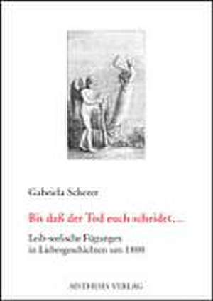 Bis dass der Tod euch scheidet... de Gabriela Scherer