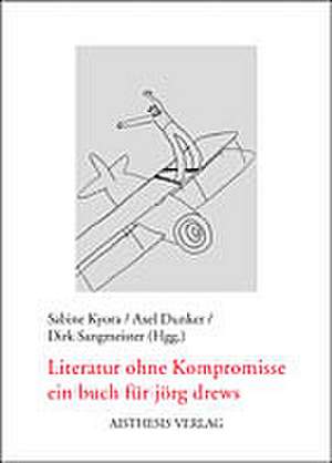 Literatur ohne Kompromisse de Sabine Kyora