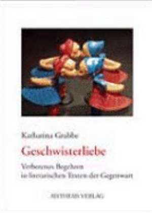 Geschwisterliebe de Katharina Grabbe