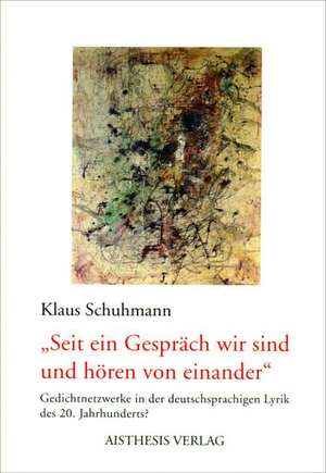 Seit ein Gespräch wir sind und hören von einander de Klaus Schuhmann