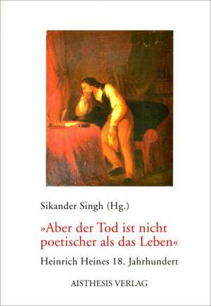 "Aber der Tod ist nicht poetischer als das Leben" de Sikander Singh