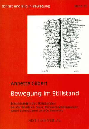 Bewegung im Stillstand de Annette Gilbert