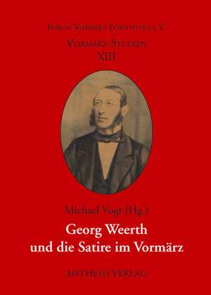 Georg Weerth und die Satire im Vormärz de Michael Vogt